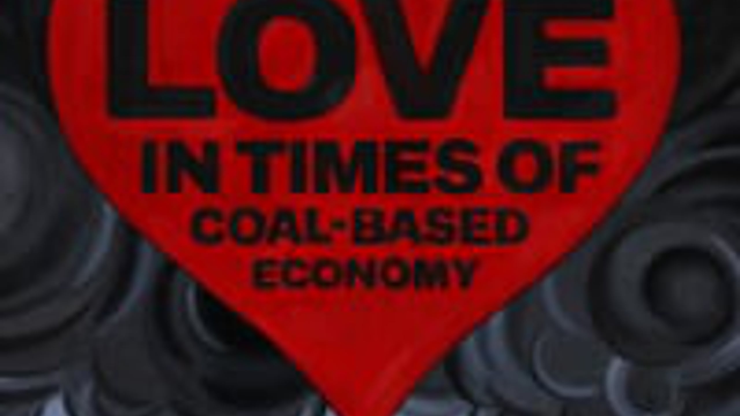 LOVE IN TIME OF COAL BASED ECONOMY de Tomasz Siwinski